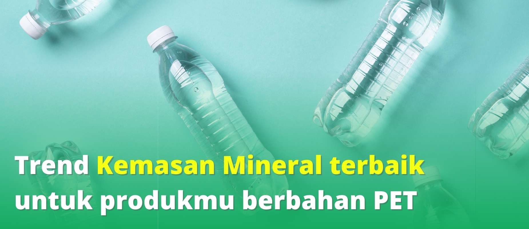 Trend Kemasan Botol Plastik Mineral terbaik untuk produkmu berbahan PET